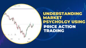 Understanding Market Pschology using price action