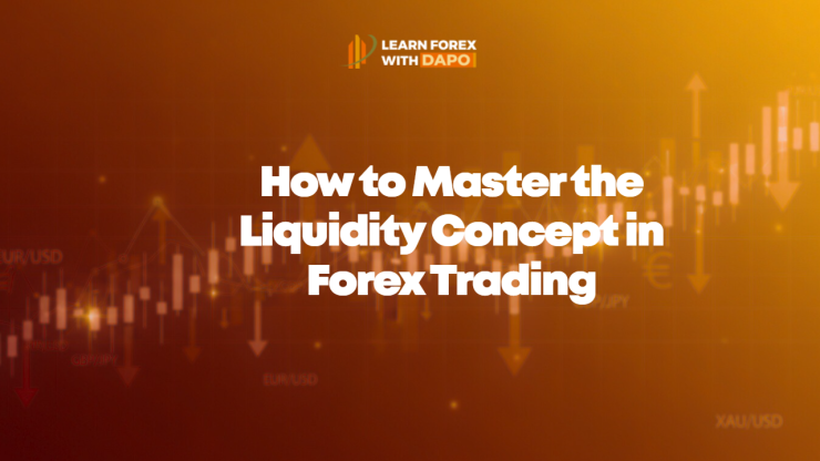 how to master the liquidity concept in forex trading